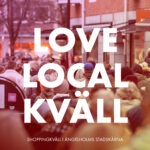 Love Local – shoppingkväll med längre öppettider och högre puls